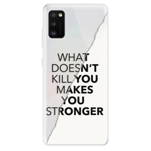 Odolné silikónové puzdro iSaprio - Makes You Stronger - Samsung Galaxy A41