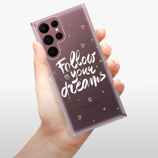 Odolné silikónové puzdro iSaprio - Follow Your Dreams - white - Samsung Galaxy S22 Ultra 5G