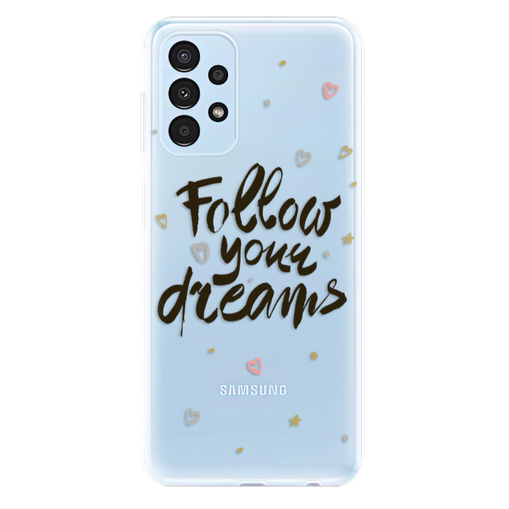 Odolné silikónové puzdro iSaprio - Follow Your Dreams - black - Samsung Galaxy A13