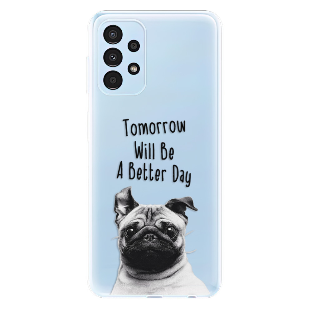 Odolné silikónové puzdro iSaprio - Better Day 01 - Samsung Galaxy A13