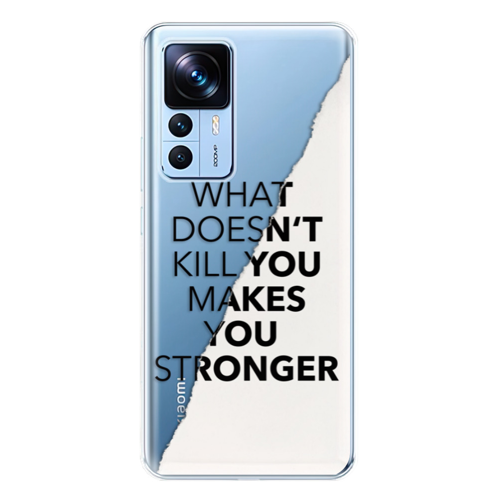 Odolné silikónové puzdro iSaprio - Makes You Stronger - Xiaomi 12T / 12T Pro