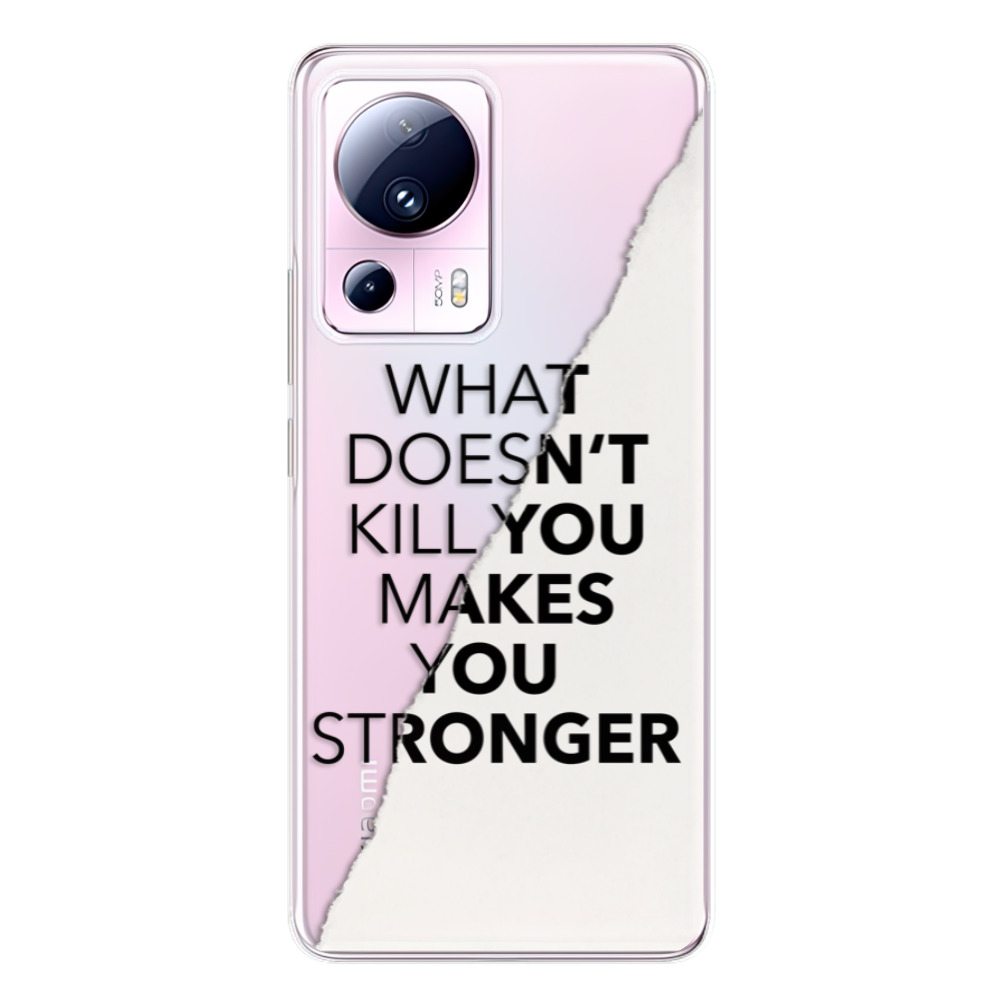 Odolné silikónové puzdro iSaprio - Makes You Stronger - Xiaomi 13 Lite